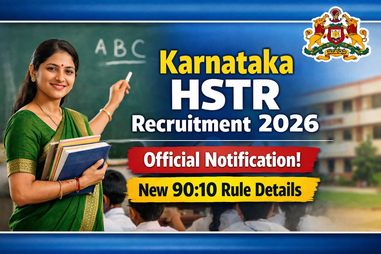 Karnataka HSTR Recruitment 2026 – Official Notification and New 90:10 Rule Details for High School Teacher Posts